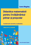 Didactica matematicii pentru învăţământul primar şi preşcolar : fundamente teoretice şi aplicative (ediția a III-a revizuită)