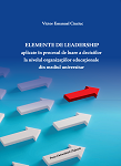 Elemente de leadership aplicate în procesul de luare a deciziilor la nivelul organizaţiilor educaţionale din mediul universitar 