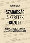 Szabadság a keretek között. A filmkészítés első kihívásai: forgatókönyv és finanszírozás