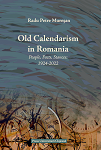 Old Calendarism in Romania : People, Facts, Stances : (1924-2022)