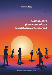 Comunicare și noncomunicare în societatea contemporană (ediția a 2-a, revăzută și adăugită)