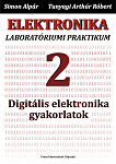 Elektronika laboratóriumi praktikum – 2. Digitális elektronika gyakorlatok és feladatok