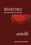 Martirii, reconciliere și unitate