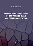 Metodologia cercetării în ştiinţele sociale : cercetarea calitativă : suport de curs universitar 