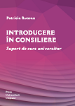 Introducere în consiliere : suport de curs universitar 