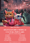 Digitalizarea media și cultura populară (ediția a II-a, revizuită și adăugită)