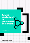Soluții studențești la problemele comunității