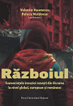 Războiul. Consecințele invaziei rusești în Ucraina la nivel global,  european și românesc