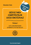 Dezvoltarea competenţelor socio-emoţionale. Partea 1 : Auto-conştientizarea şi respectul faţă de ceilalţi