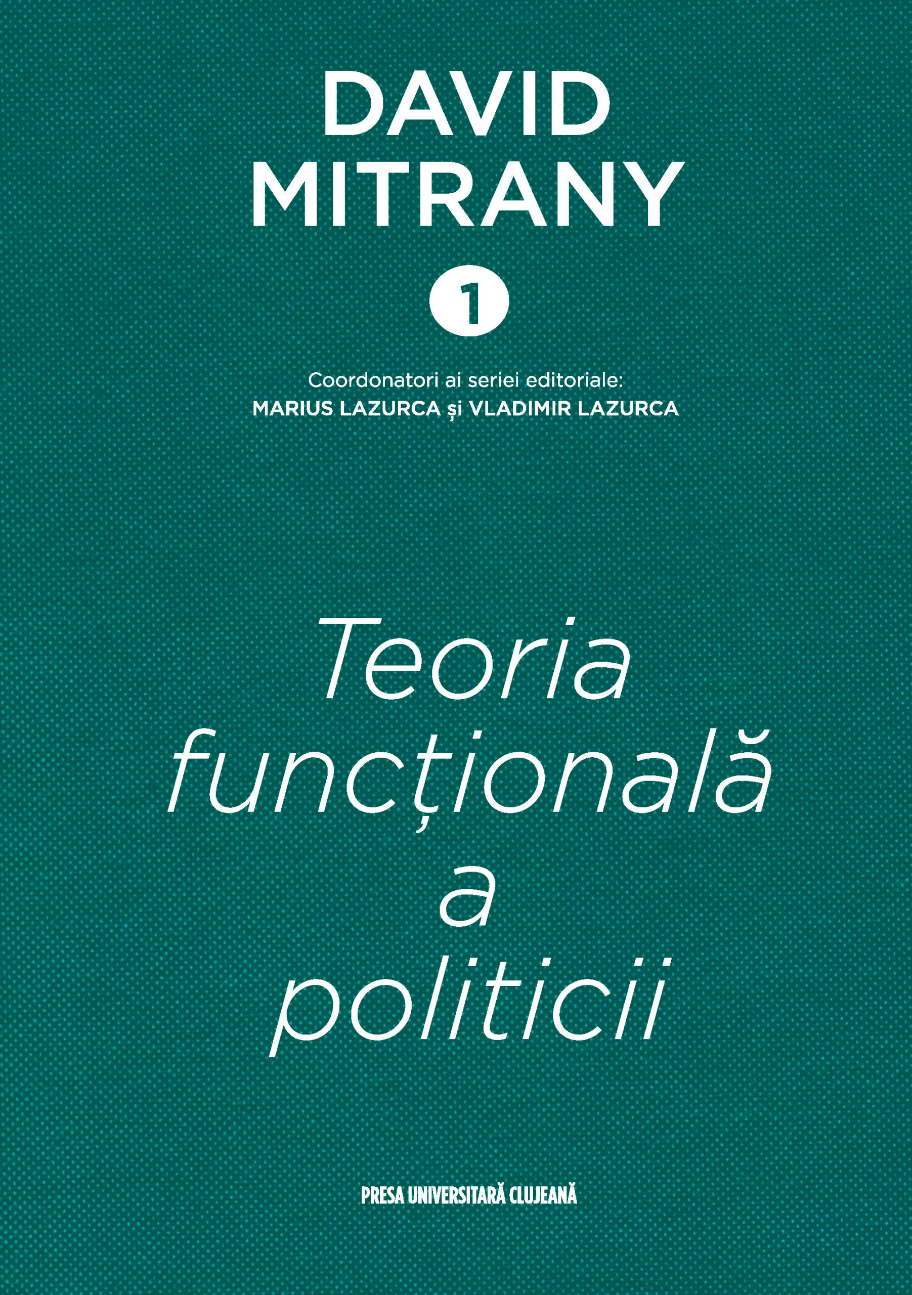 David Mitrany 1 – Teoria funcțională a politicii