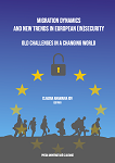 Migration Dynamics and New Trends in European (In)security: Old Challanges in a Changing World 