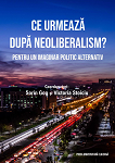 Ce urmează după neoliberalism? Pentru un imaginar politic alternativ