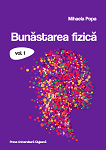 Bunăstarea fizică. Ghid practic. Vol. I
