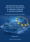 Reconceptualizarea politicii de securitate şi apărare comună a Uniunii Europene. Scenarizarea rolului armatei europene 