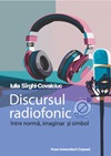 Discursul radiofonic între normă, imaginar și simbol