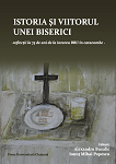 Istoria și viitorul unei Biserici – reflecții la 75 de ani de la intarea BRU în catacombe –