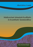 Módszertani útmutató kvalitatív és kvantitatív kutatásokhoz: (kézikönyv társadalomtudományi szakos hallgatóknak) 