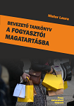 Bevezető tankönyv a fogyasztói magatartásba