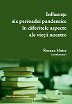 Influenţele perioadei pandemice în diferitele aspecte ale vieţii noastre 