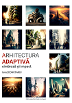 Arhitectura adaptivă: simbioză şi impact 