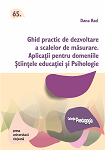 Ghid practic pentru dezvoltarea scalelor de măsurare: aplicaţii pentru domeniile ştiinţele educaţiei şi psihologie