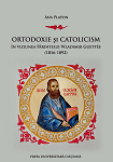Ortodoxie şi catolicism în viziunea Părintelui Wladimir Guettée: (1816-1892)