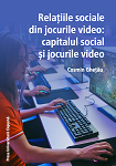 Relațiile sociale din jocurile video: capitalul social și jocurile video