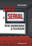 Serie şi serial, între cinematograf şi televiziune 