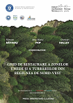 Ghid de restaurare a zonelor umede şi a turbăriilor din Regiunea de Nord-Vest 