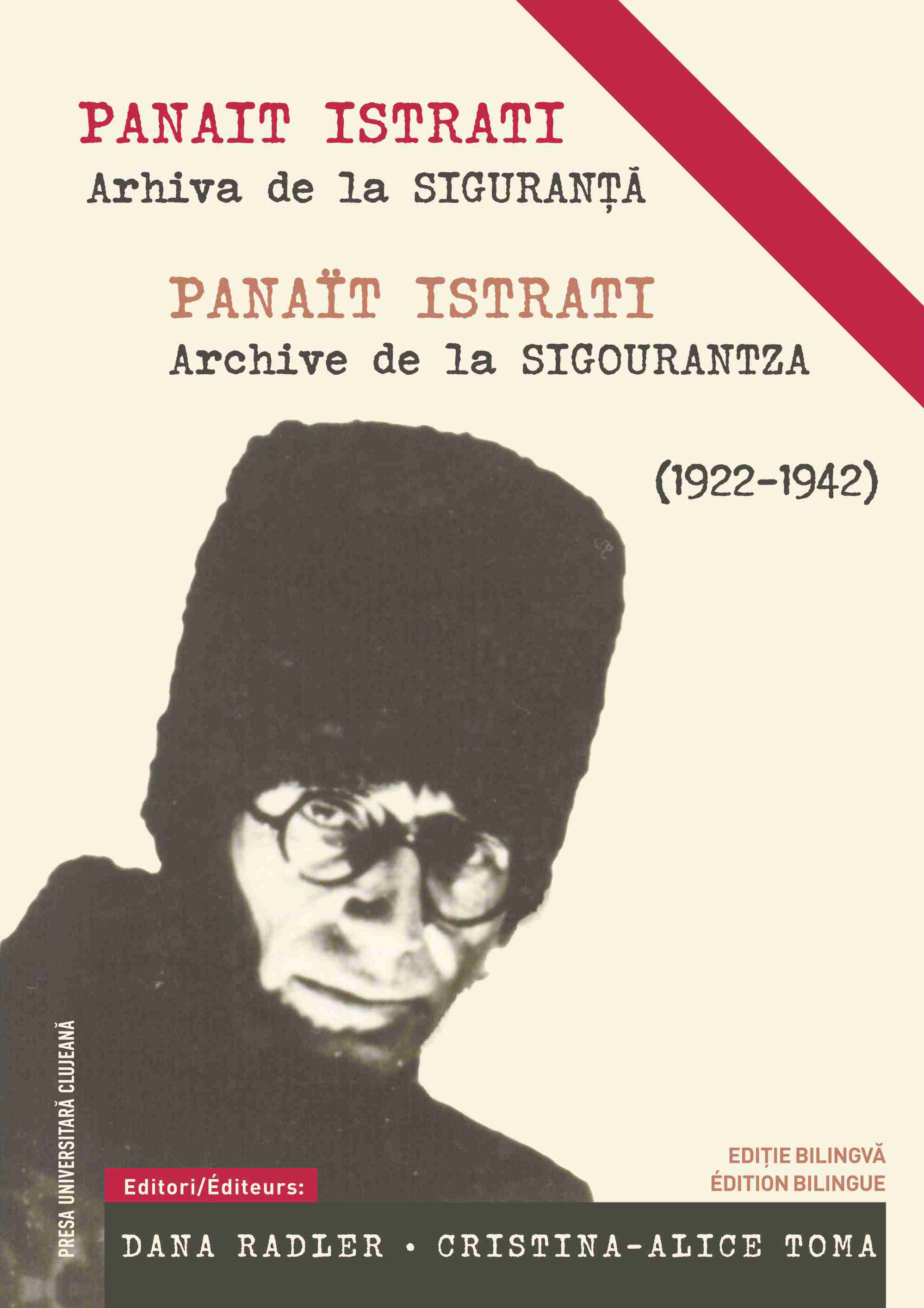 Panait Istrati - arhiva de la Siguranţă = Panaït Istrati - archive de Sigourantza: (1922-1942) 