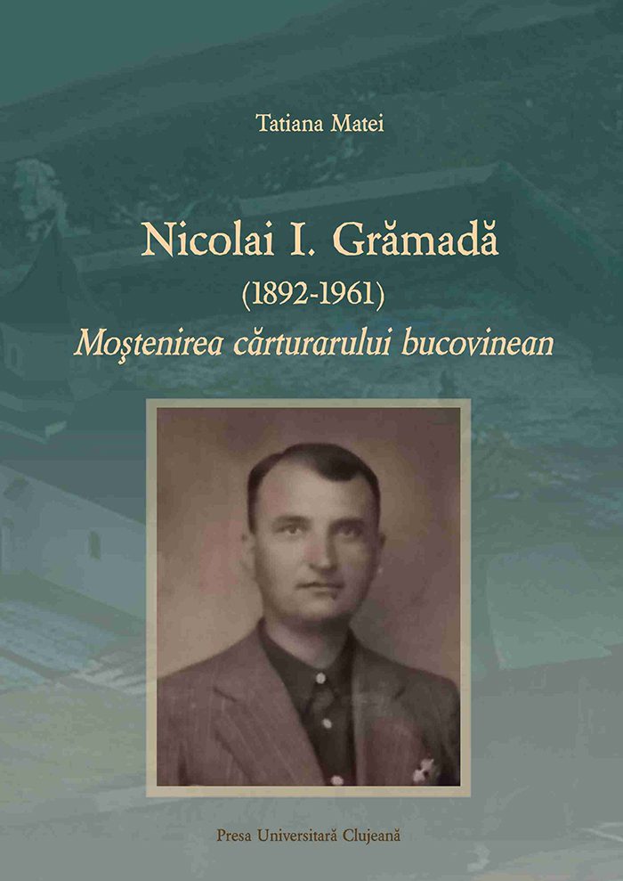 Nicolai I. Grămadă (1892-1961). Moștenirea cărturarului bucovinean