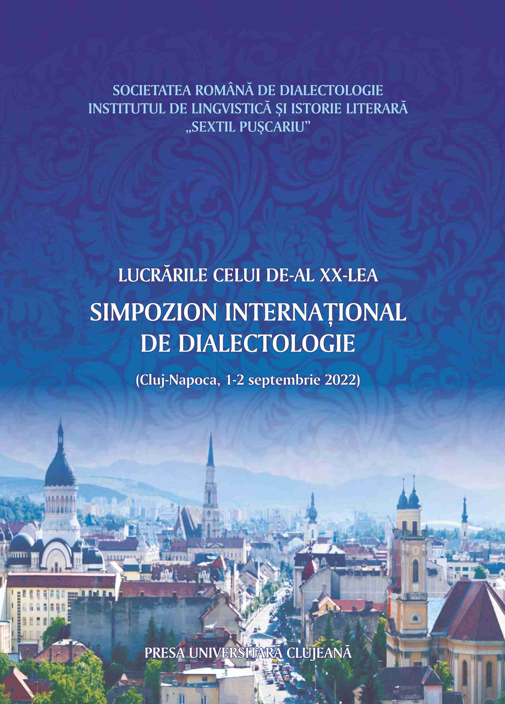 Lucrările celui de-al XX-lea Simpozion Internațional de Dialectologie (Cluj-Napoca, 1–2 septembrie 2022)