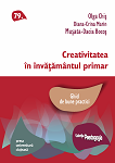 Creativitatea în învățământul primar. Ghid de bune practici