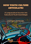 How Youth Culture Articulates: a Languaculture Incursion into Subcultural Youth Assemblages 