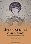 Literatura pentru copii în ciclul primar. Reverberații clasice și accente contemporane
