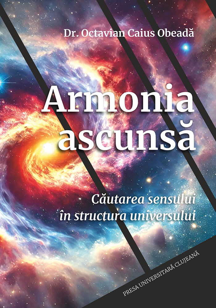Armonia ascunsă: căutarea sensului în structura universului 