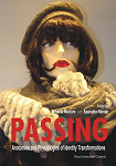 Passing: anatomies and physiologies of identity transformations 
