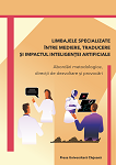 Limbaje specializate: între mediere, traducere, tehnologii educaţionale şi impactul inteligenţei artificial 