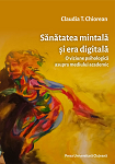 Sănătatea mintală și era digitală. O viziune psihologică asupra mediului academic