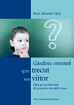 Gândirea orientată spre trecut sau viitor. Diferențe interindividuale din perspectiva dezvoltării umane