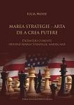 Marea strategie - Arta de a crea putere: dezbateri curente privind marea strategie americană 
