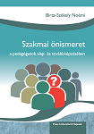 Szakmai önismeret a pedagógusok alap- és továbbképzésében: gyakorlatgyűjtemény (bővített kiadás)