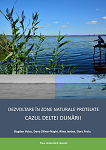 Dezvoltare în zone naturale protejate. Cazul Deltei Dunării