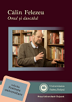 Călin Felezeu: Omul și dascălul
