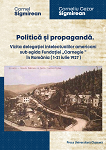 Politică si propagandă. Vizita delegației intelectualilor americani sub egida Fundației „Carnegie” în România (1 iulie -21 iulie 1927)