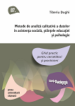 Metode de analiză calitativă a datelor în asistența socială, științele educației și psihologie – Ghid practic pentru cercetători și  practicieni