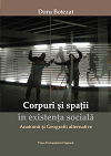 Corpuri și spații în existența socială. Anatomii și Geografii alternative