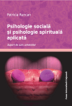Psihologia socială şi psihologia spirituală aplicată (suport de curs universitar)