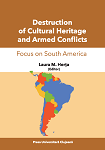 Destruction of cultural heritage and armed conflicts focus on South America