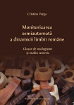 Monitorizarea semiautomată a dinamicii limbii române. Glosar de neologisme și studiu teoretic